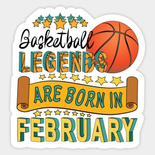 Basketball Legends Are Born In February Sticker